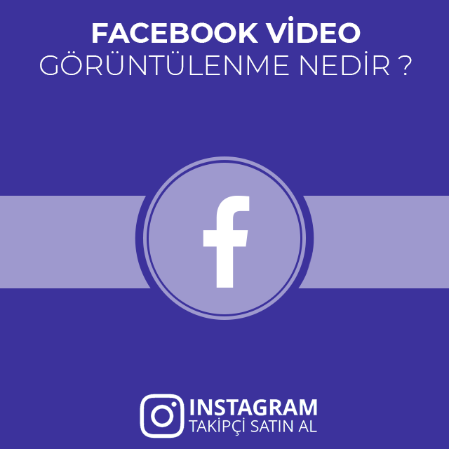 facebook video izlenme nasıl satın alınır