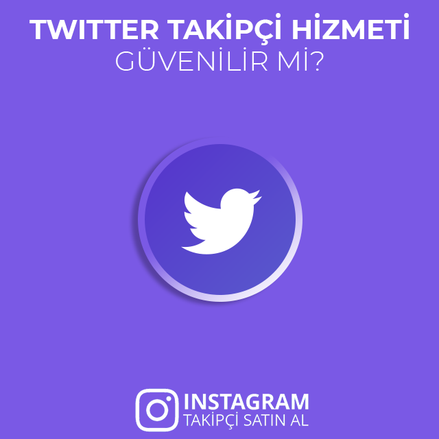 twitter takipçi hizmeti güvenilir mi